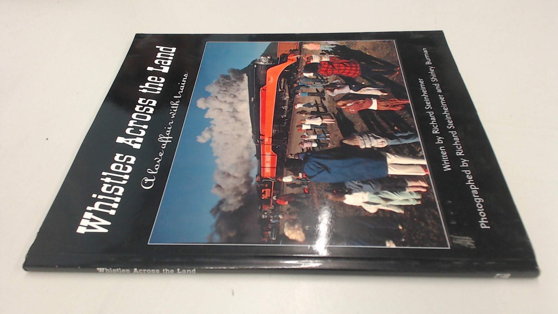 Whistles Across the Land: A Love Affair With Trains,Used