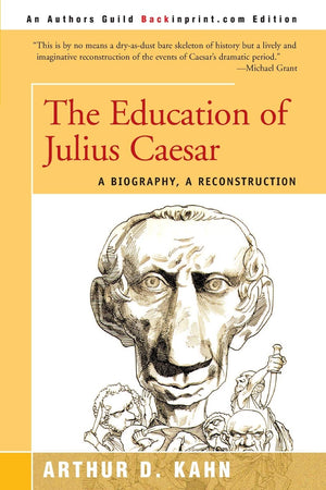 The Education of Julius Caesar: A Biography, a Reconstruction,Used
