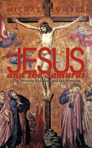 Jesus and the Samurai: The Shining Religion and the Samurai,Used