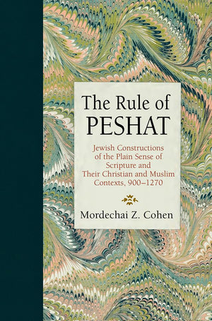 The Rule Of Peshat: Jewish Constructions Of The Plain Sense Of Scripture And Their Christian And Muslim Contexts, 9001270 (Jewi,Used