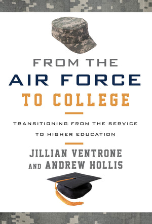 From the Air Force to College: Transitioning from the Service to Higher Education,Used