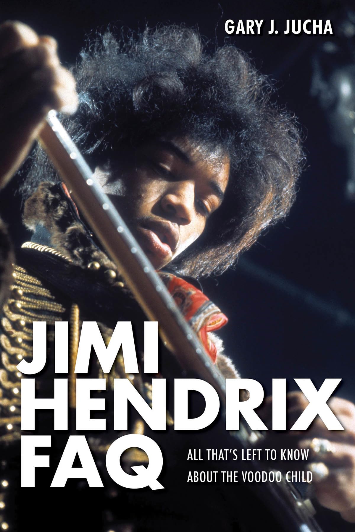 Jimi Hendrix Faq: All That'S Left To Know About The Voodoo Child,Used