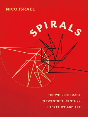 Spirals: The Whirled Image In Twentiethcentury Literature And Art (Modernist Latitudes)