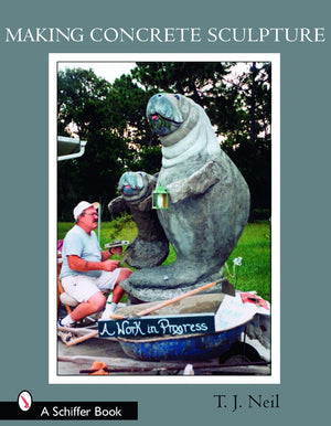 Making Concrete Sculpture (Schiffer Books),Used