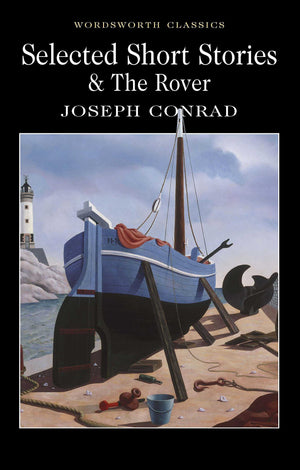 Selected Short Stories: Includes The Novel The Rover (Wordsworth Classics)