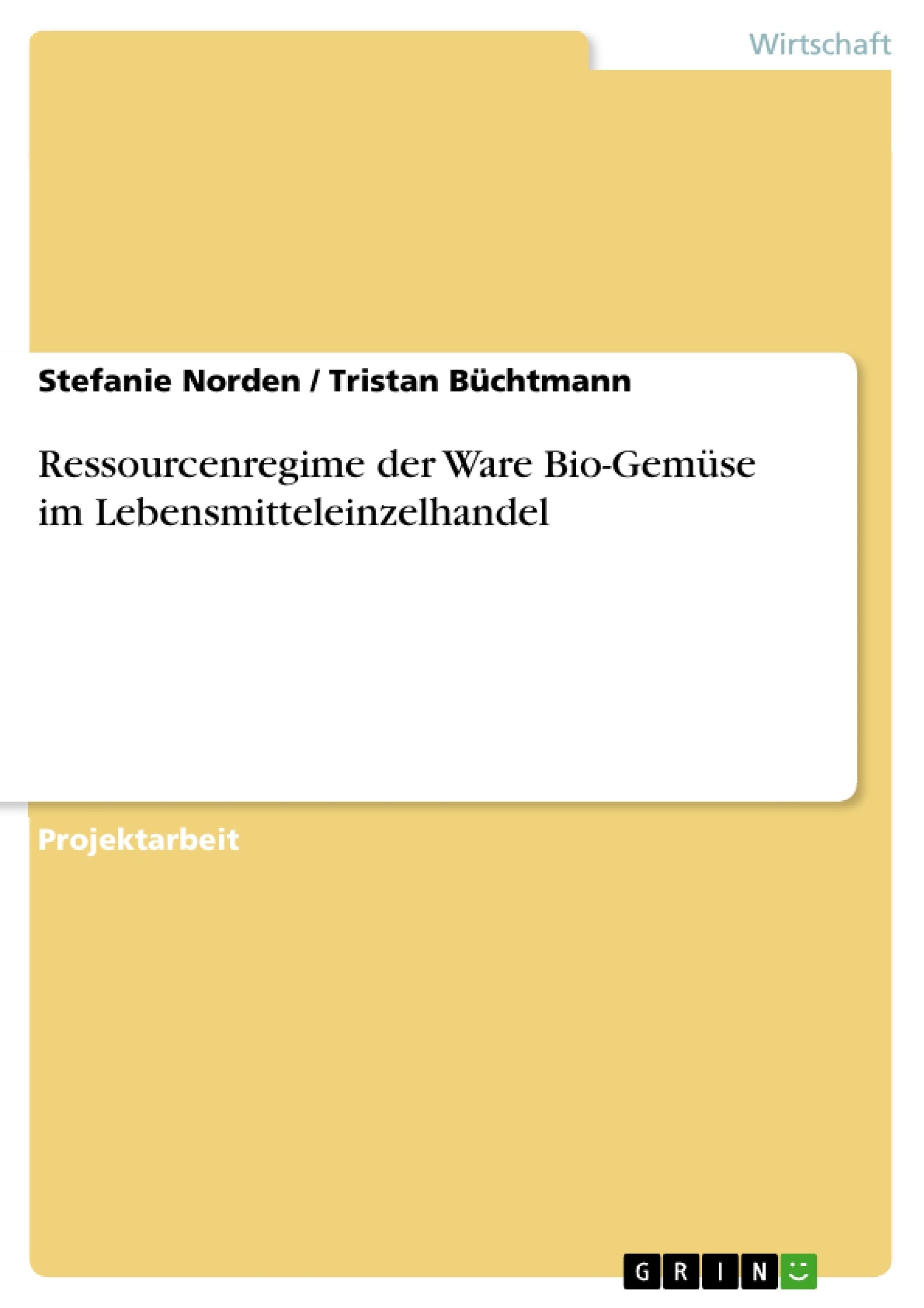Ressourcenregime Der Ware Biogemse Im Lebensmitteleinzelhandel (German Edition),Used