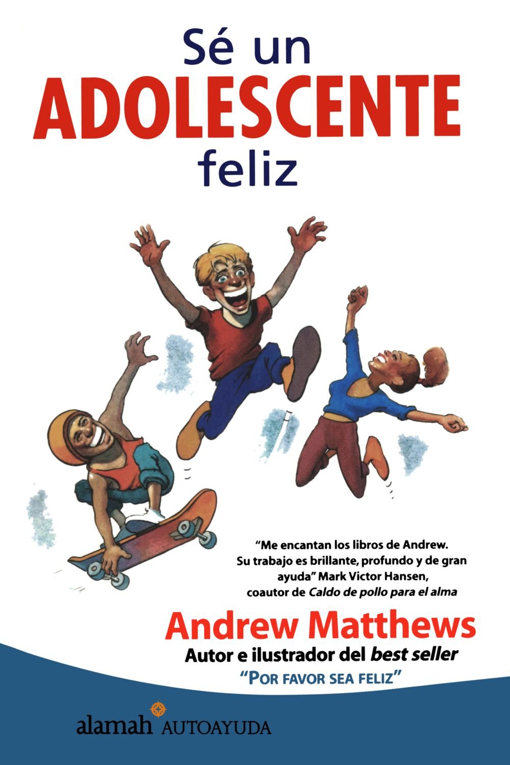 S Un Adolescente Feliz (Alamah Autoayuda) (Spanish Edition)