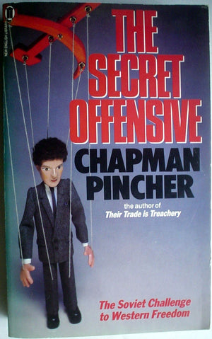 The Secret Offensive: Active Measures : a Saga of Deception, Disinformation, Subversion, Terrorism, Sabotage and Assassination