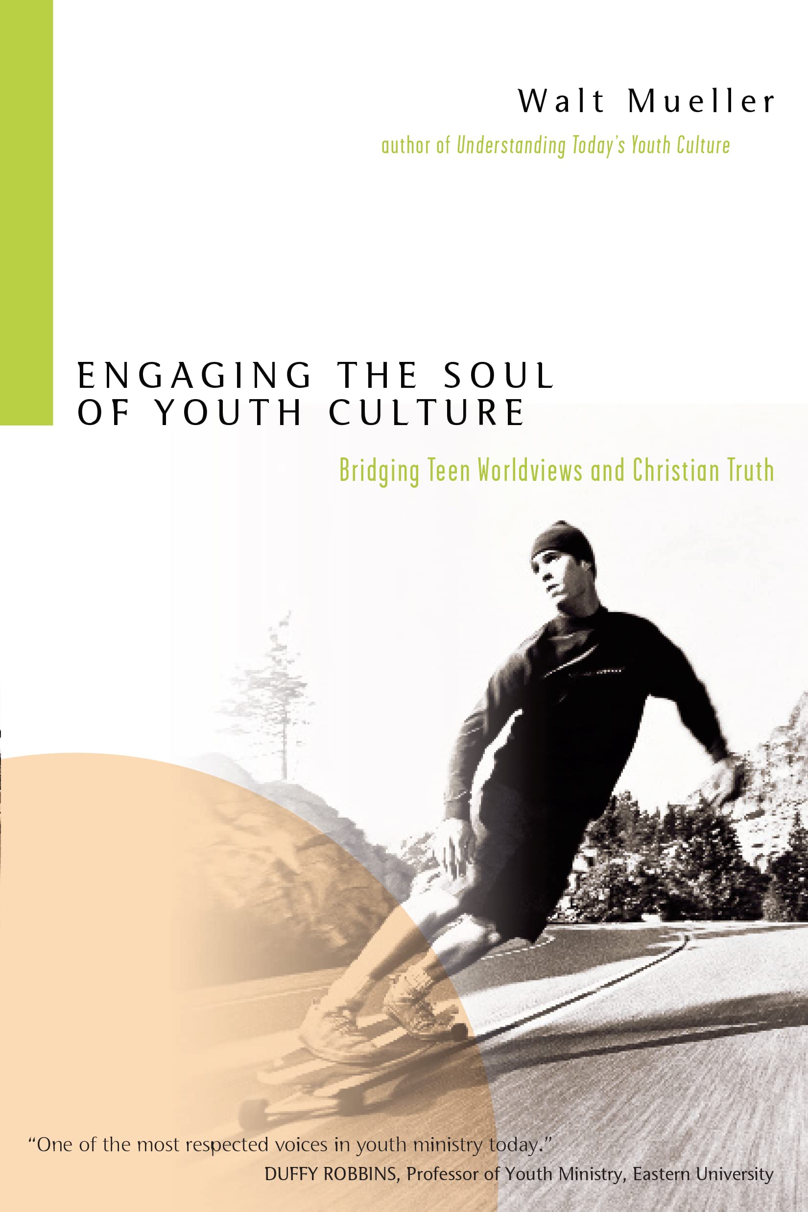 Engaging the Soul of Youth Culture: Bridging Teen Worldviews and Christian Truth,Used