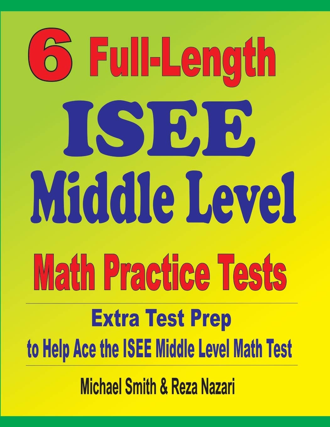 6 FullLength ISEE Middle Level Math Practice Tests: Extra Test Prep to Help Ace the ISEE Middle Level Math Test,Used