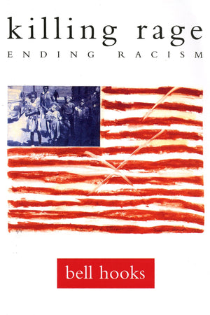 Killing Rage: Ending Racism (Owl Book),New