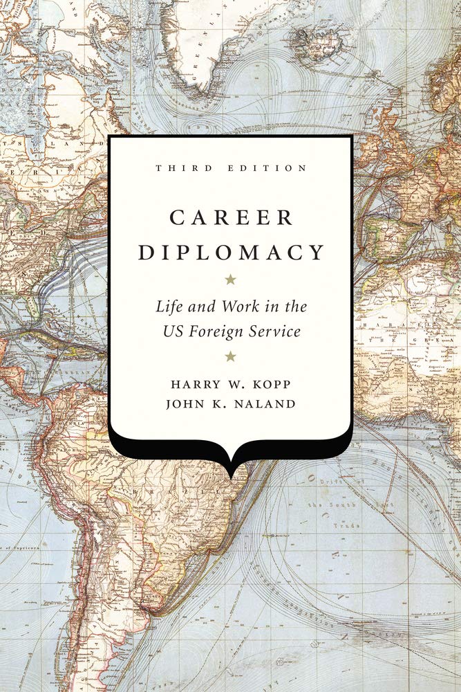 Career Diplomacy: Life and Work in the US Foreign Service,Used