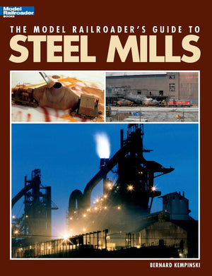 The Model Railroader's Guide to Steel Mills,Used