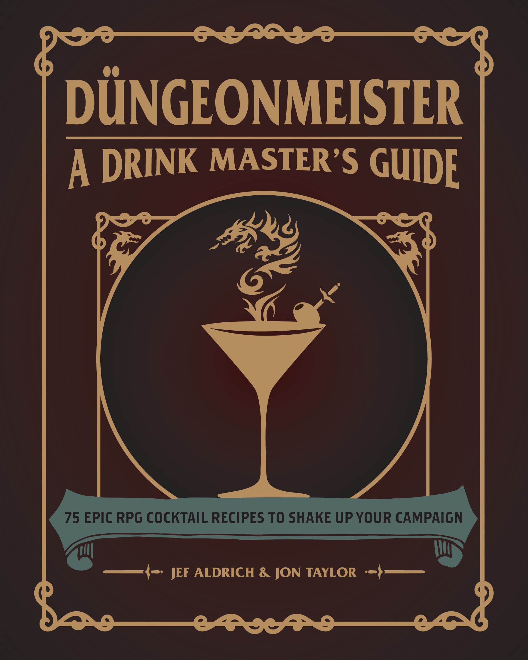 Dngeonmeister: 75 Epic RPG Cocktail Recipes to Shake Up Your Campaign (Dngeonmeister Series),Used