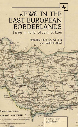 Jews In The East European Borderlands: Essays In Honor Of John Doyle Klier,Used