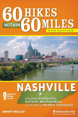 60 Hikes Within 60 Miles: Nashville: Including Clarksville, Gallatin, Murfreesboro, and the Best of Middle Tennessee,Used