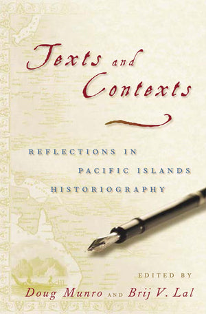 Texts and Contexts: Reflections in Pacific Islands Historiography,New