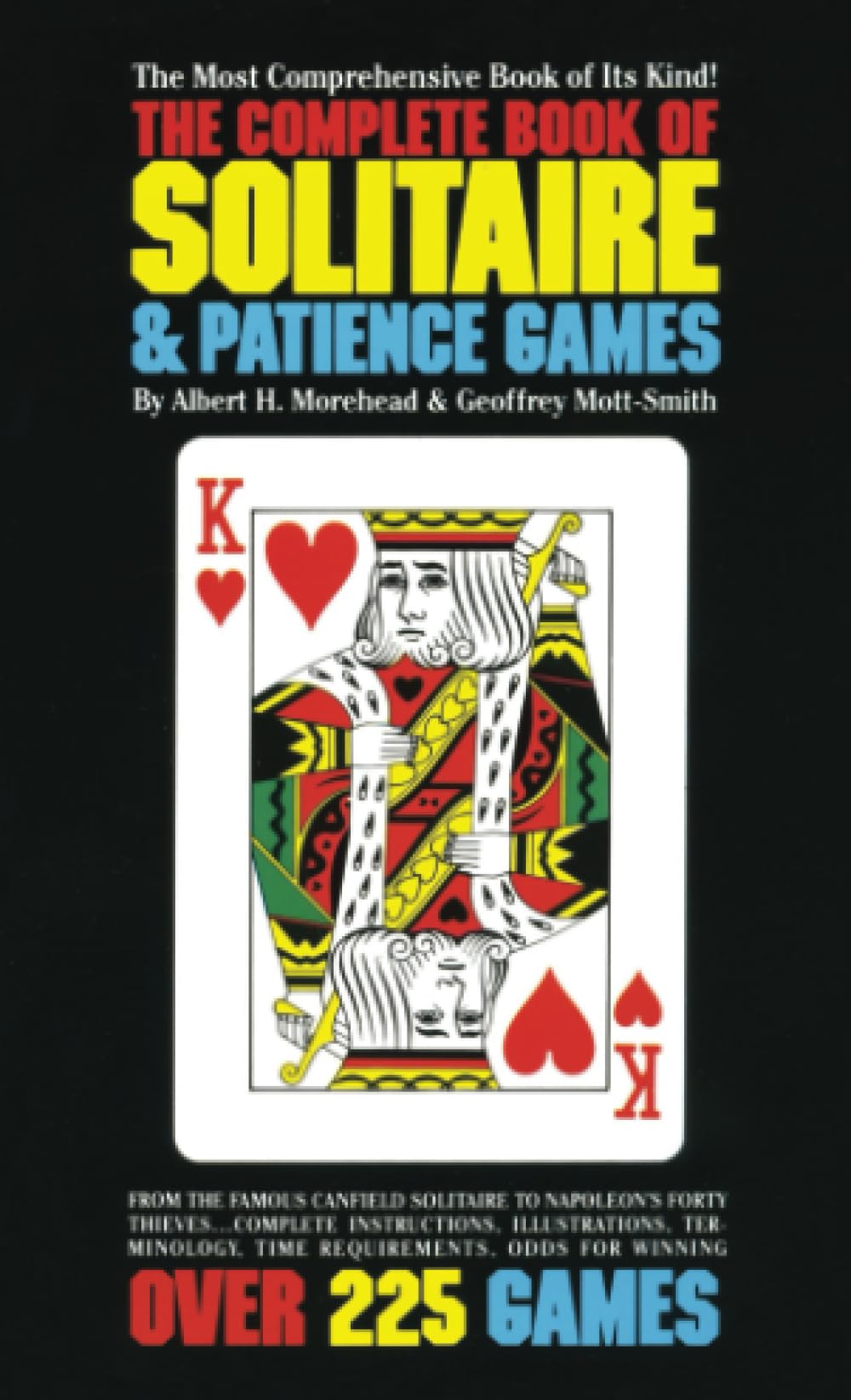 The Complete Book Of Solitaire And Patience Games: The Most Comprehensive Book Of Its Kind: Over 225 Games,New