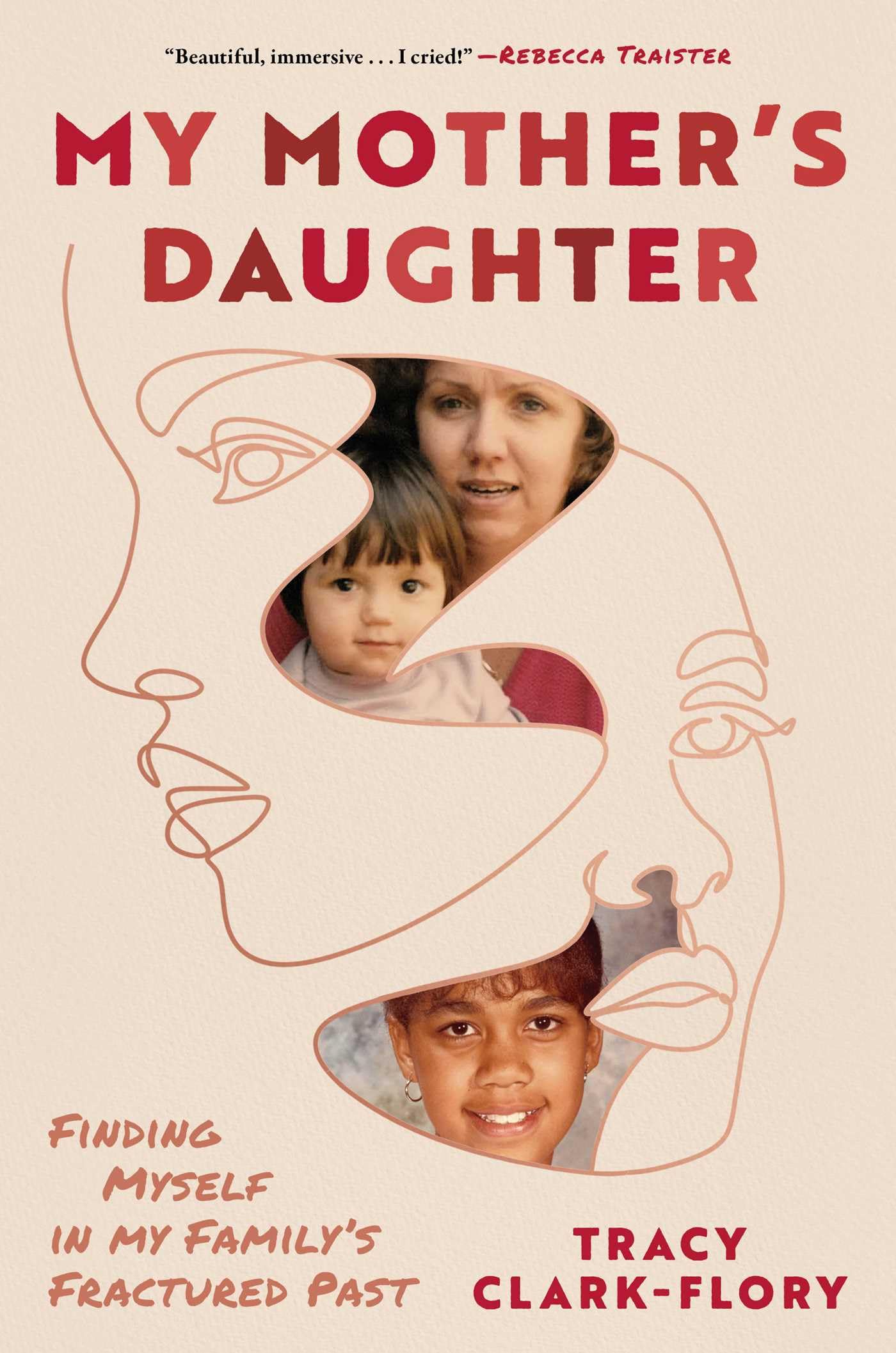 My MotherS Daughter: Finding Myself In My FamilyS Fractured Past