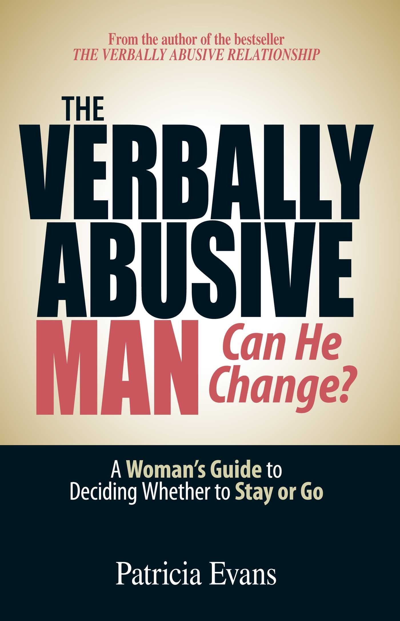 The Verbally Abusive Man  Can He Change?: A Woman'S Guide To Deciding Whether To Stay Or Go,Used