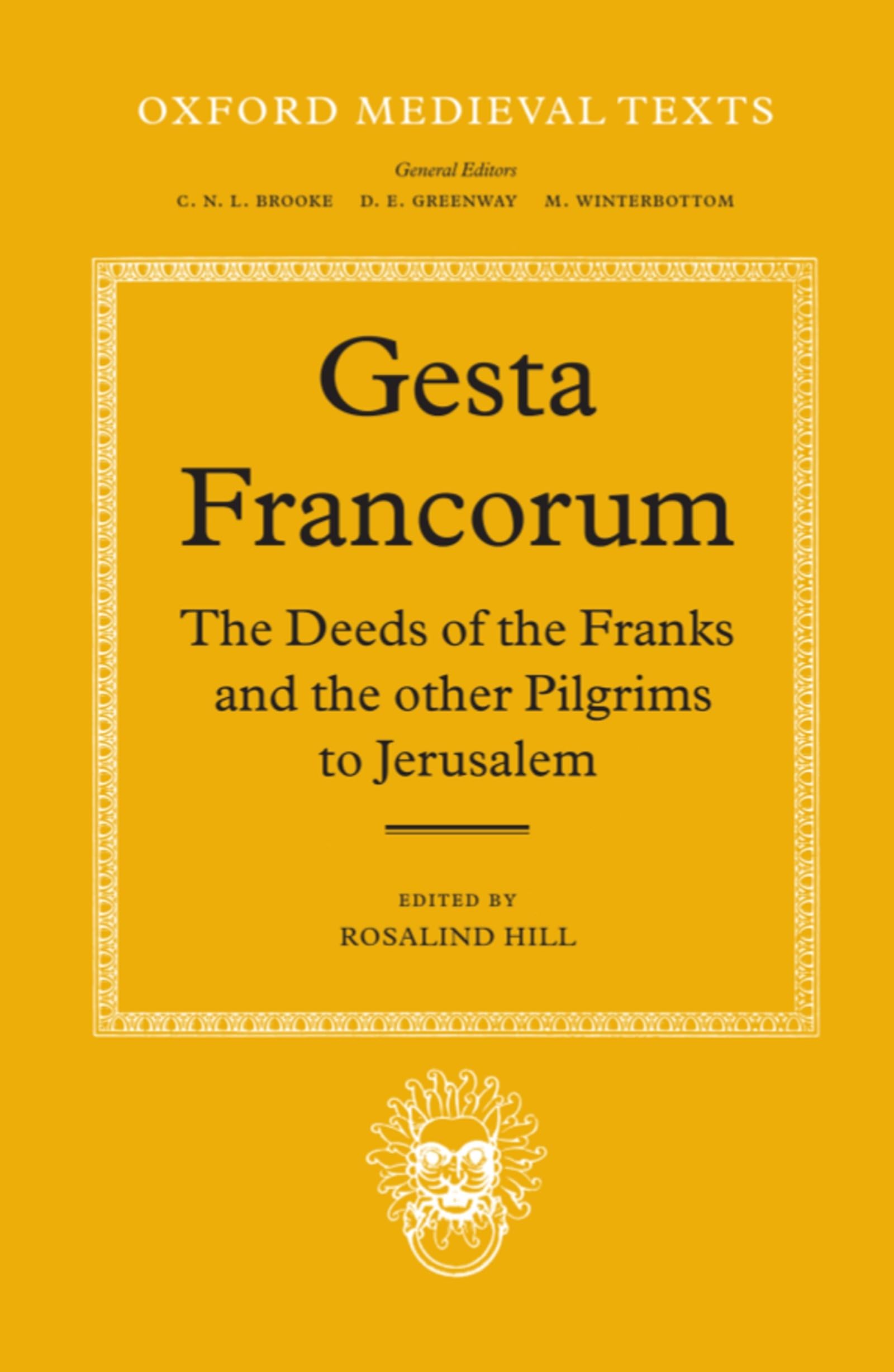 Gesta Francorum et aliorum Hierosolimitanorum: The Deeds of the Franks and the other Pilgrims to Jerusalem (Oxford Medieval Text,Used