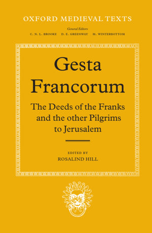 Gesta Francorum et aliorum Hierosolimitanorum: The Deeds of the Franks and the other Pilgrims to Jerusalem (Oxford Medieval Text,Used