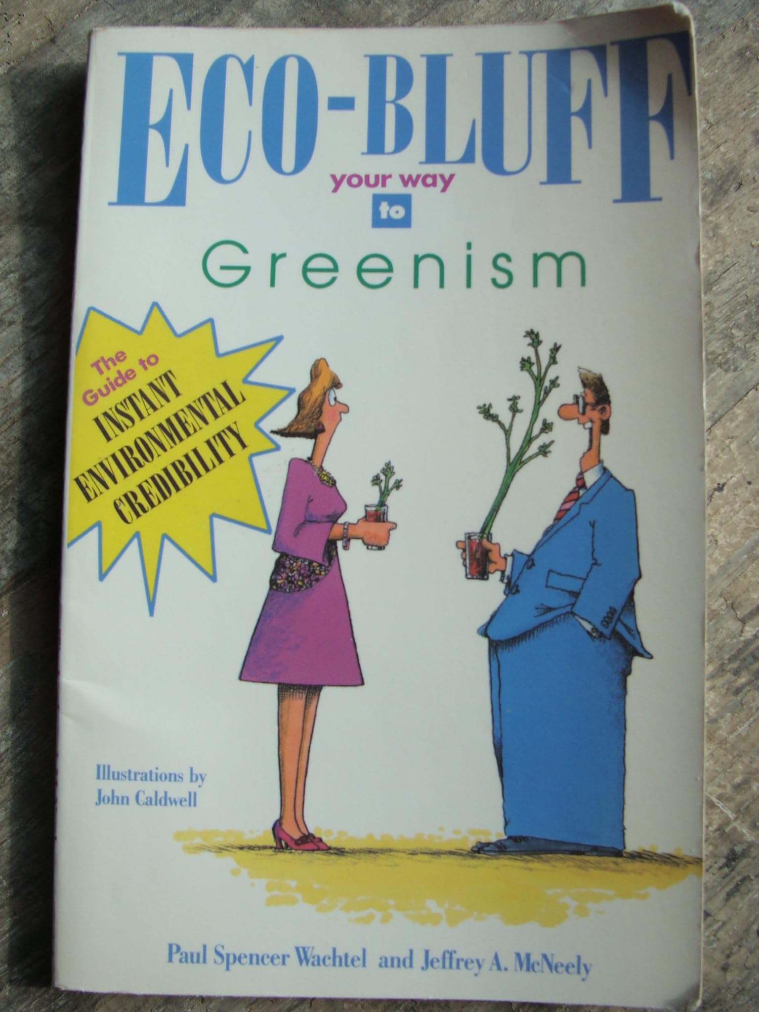 Ecobluff Your Way To Greenism: The Guide To Instant Environmental Credibility,Used