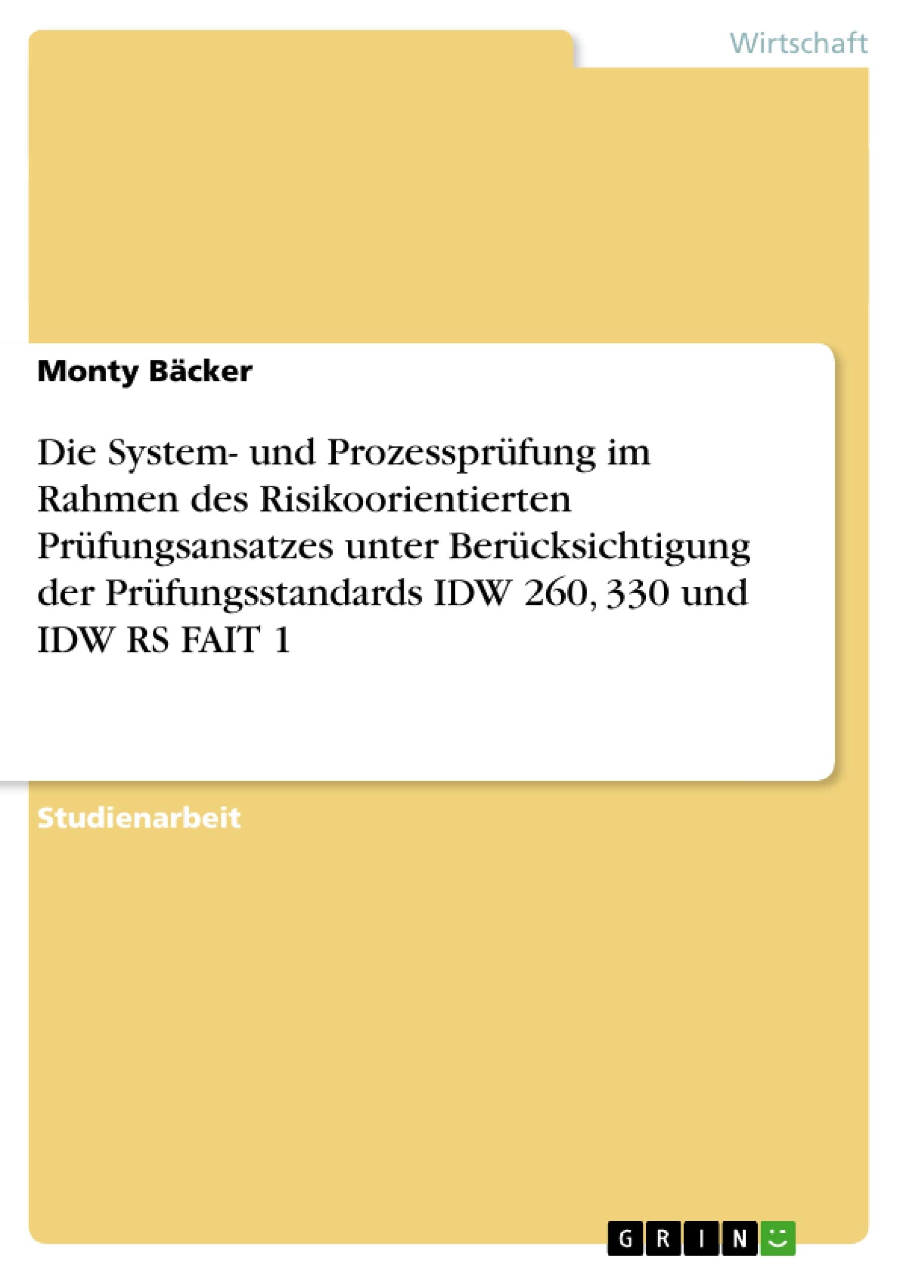 Die System und Prozessprfung im Rahmen des Risikoorientierten Prfungsansatzes unter Bercksichtigung der Prfungsstandards IDW 26,Used