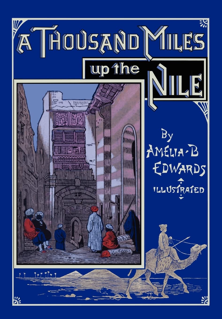 A Thousand Miles up the Nile: Fully Illustrated Second Edition,Used