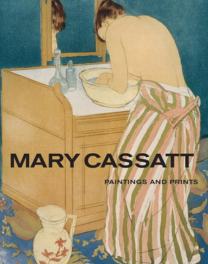 Mary Cassatt: Paintings And Prints