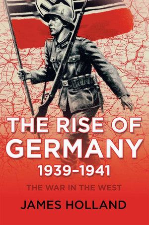 The Rise of Germany, 19391941 (The War in the West)