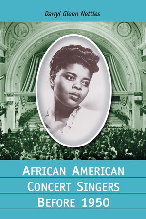 African American Concert Singers Before 1950,New