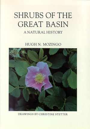 Shrubs Of The Great Basin: A Natural History (Max C. Fleishmann Series In Great Basin),Used