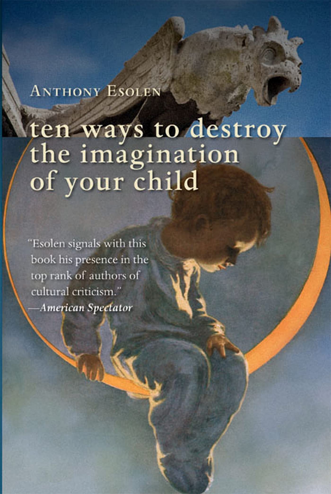 Ten Ways To Destroy The Imagination Of Your Child