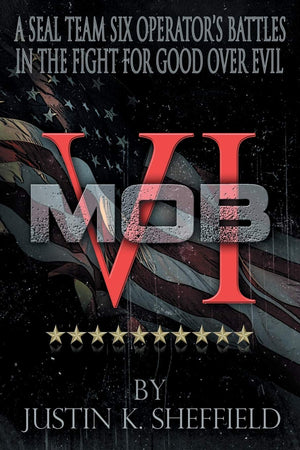 Mob Vi: A Seal Team Six Operators Battles In The Fight For Good Over Evil-new