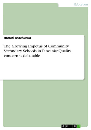 The Growing Impetus of Community Secondary Schools in Tanzania: Quality concern is debatable,Used