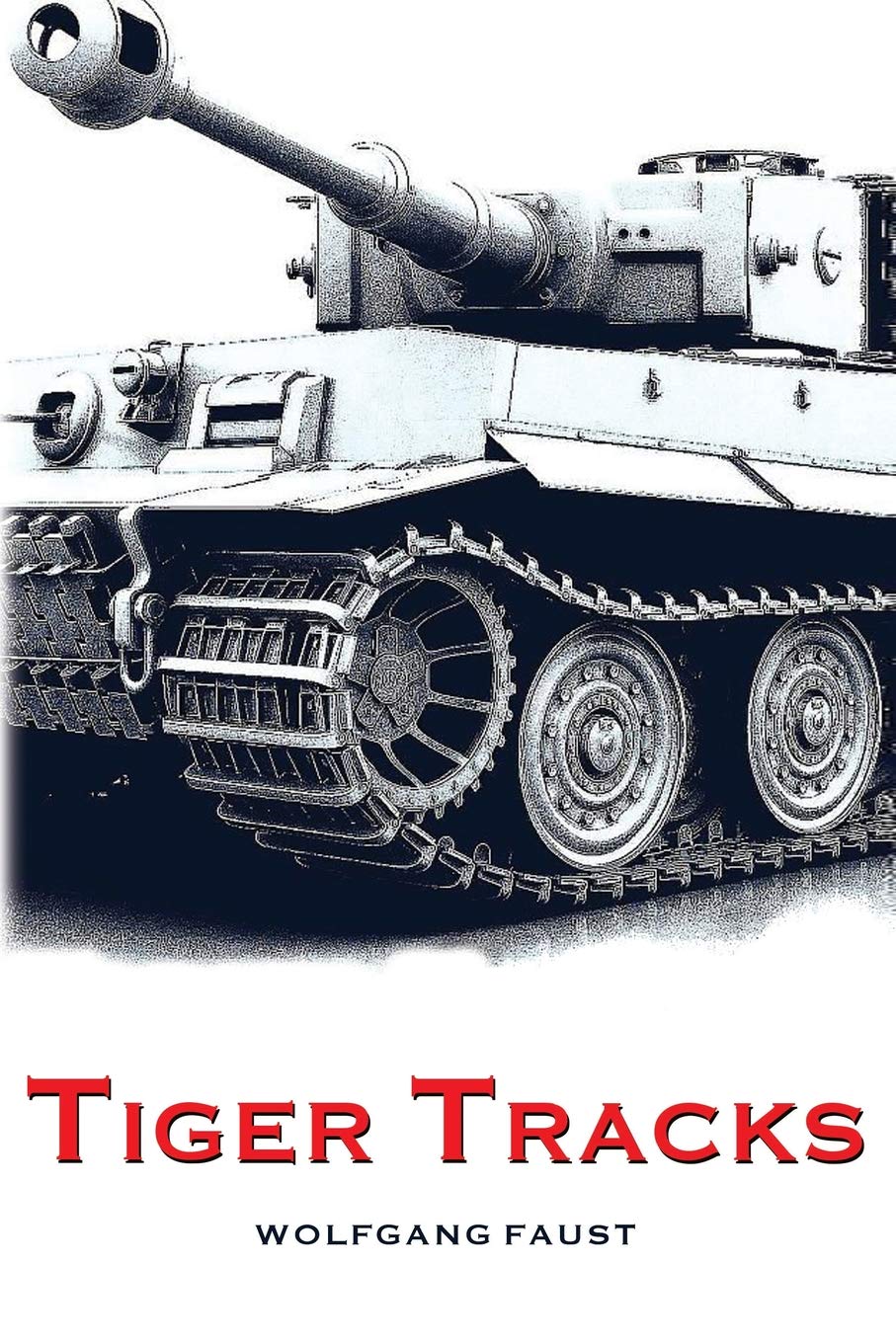 Tiger Tracks  The Classic Panzer Memoir
