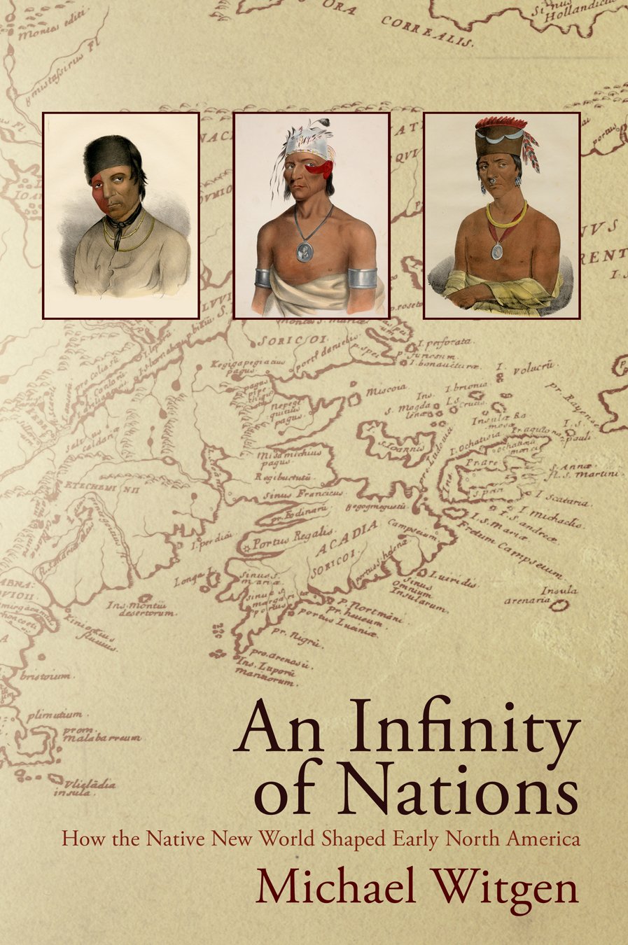 An Infinity Of Nations: How The Native New World Shaped Early North America (Early American Studies),Used