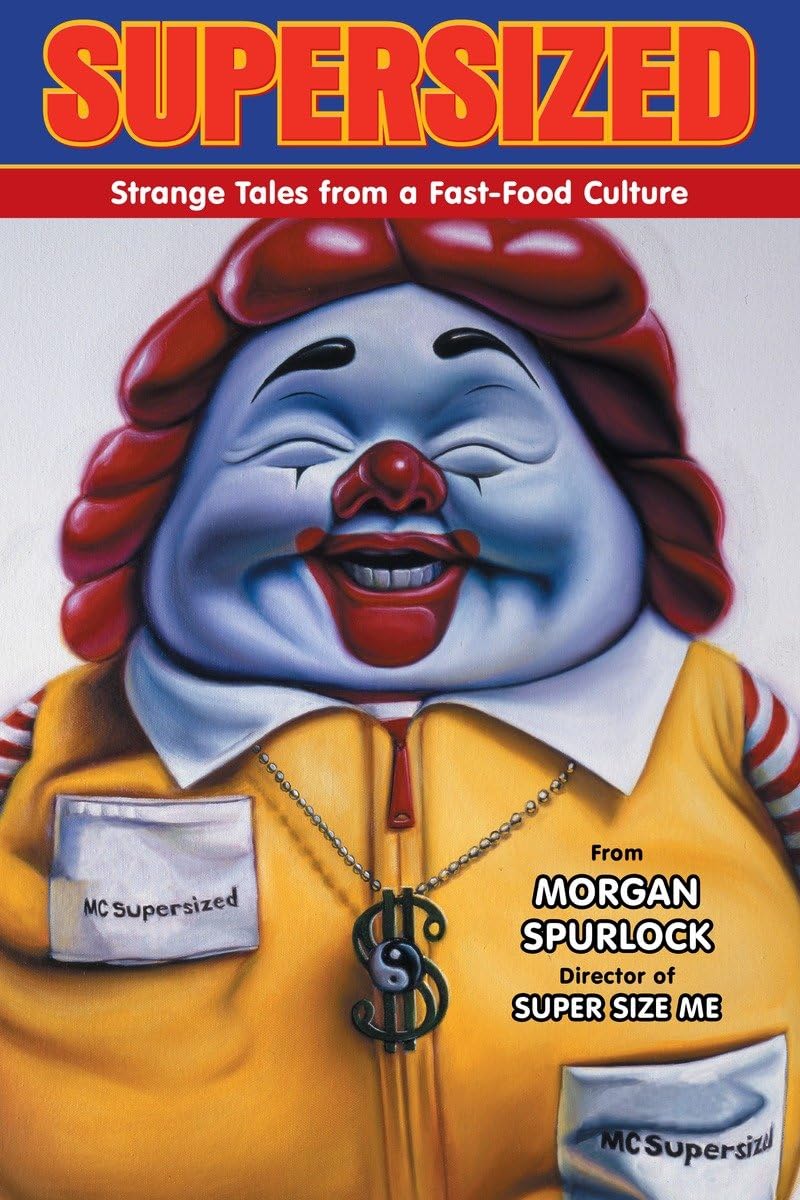 Supersized: Strange Tales From A Fastfood Culture