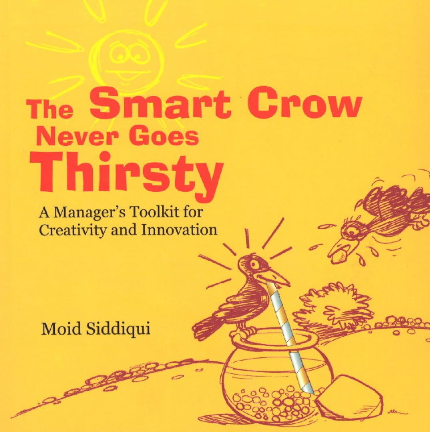 Smart Crow Never Goes Thirsty: A ManagerS Toolkit For Creativity And Innovation
