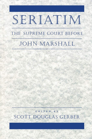 Seriatim: The Supreme Court Before John Marshall,New