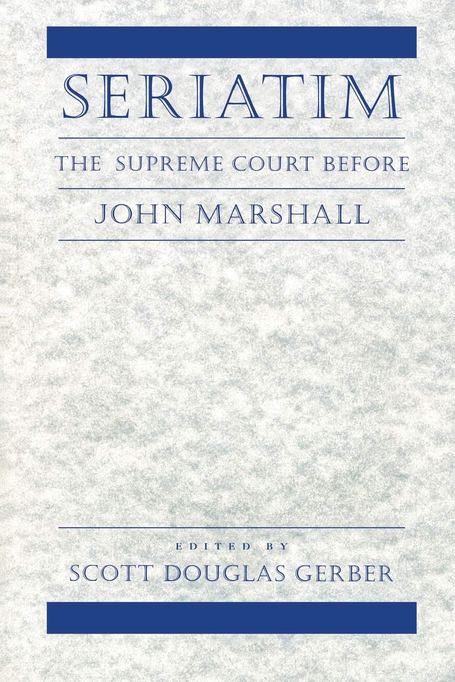 Seriatim: The Supreme Court Before John Marshall,New