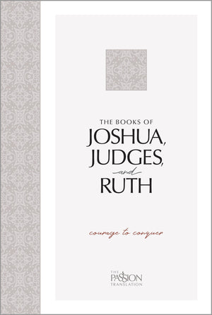 The Books of Joshua, Judges, and Ruth: Courage to Conquer (The Passion Translation)An easytoread Scripture Portion for Person,Used
