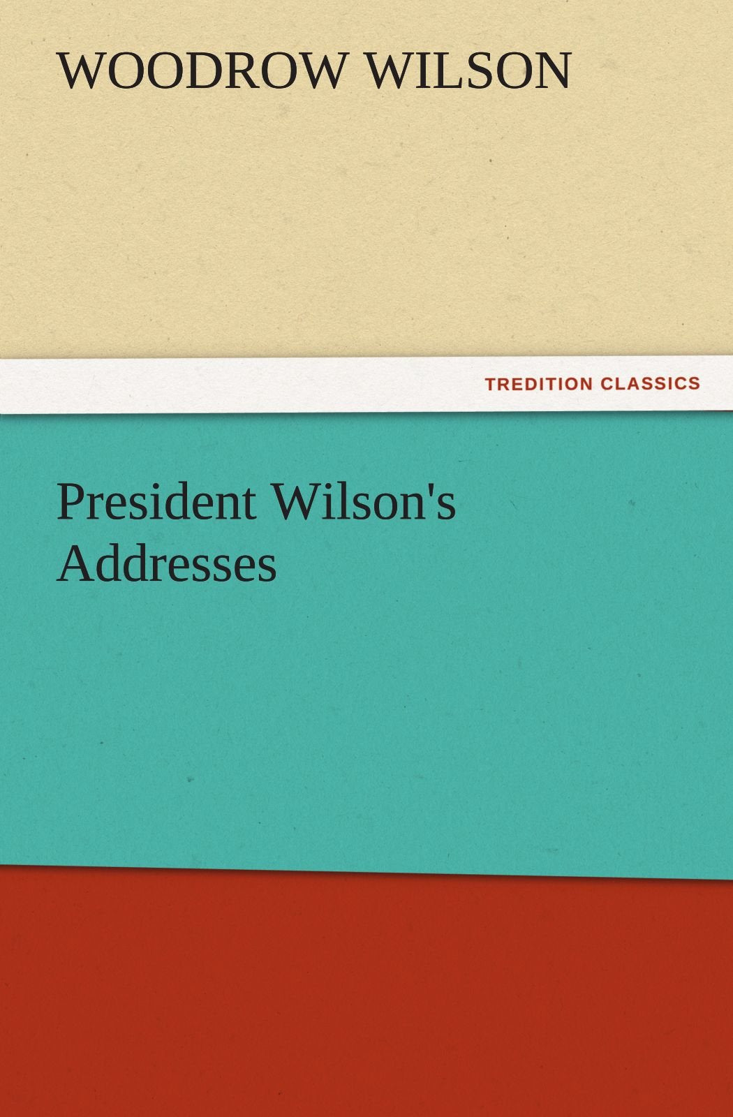 President Wilson's Addresses,Used