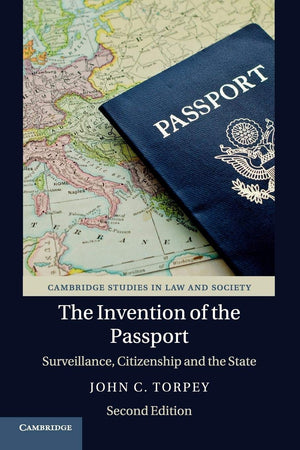 The Invention of the Passport: Surveillance, Citizenship and the State (Cambridge Studies in Law and Society),Used
