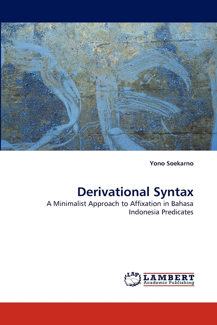 Derivational Syntax: A Minimalist Approach to Affixation in Bahasa Indonesia Predicates,Used