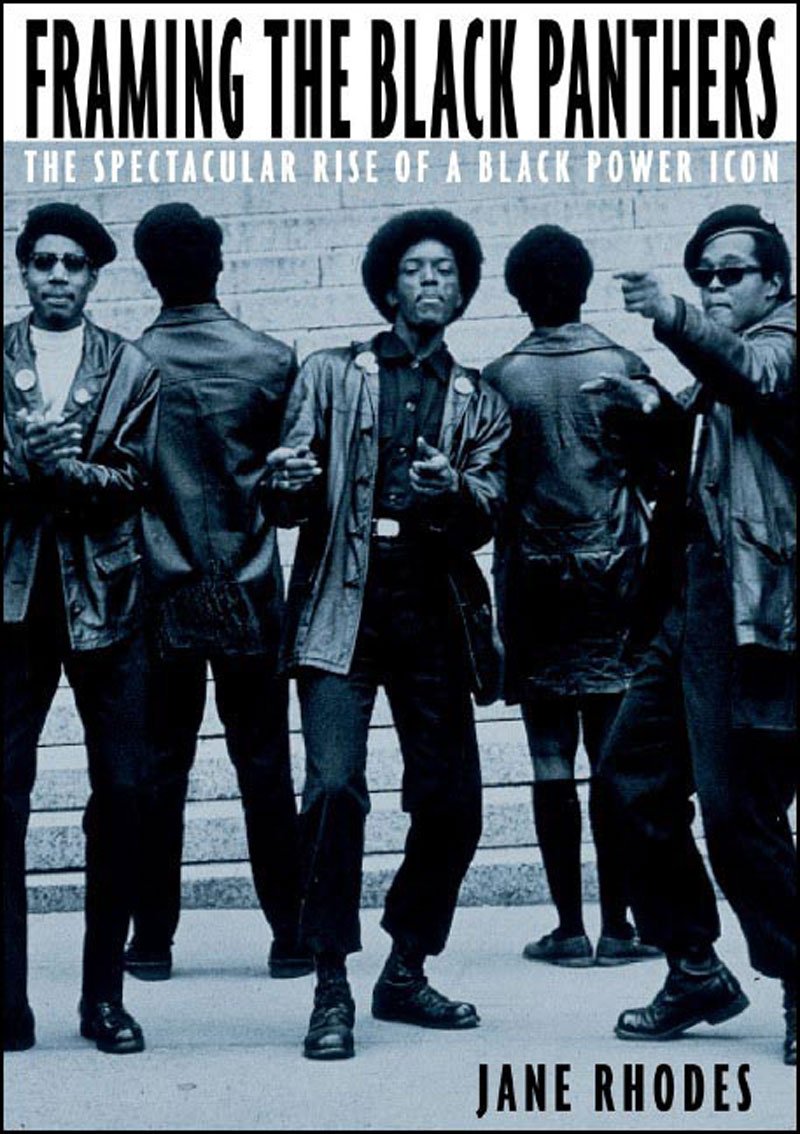 Framing the Black Panthers: The Spectacular Rise of a Black Power Icon,Used