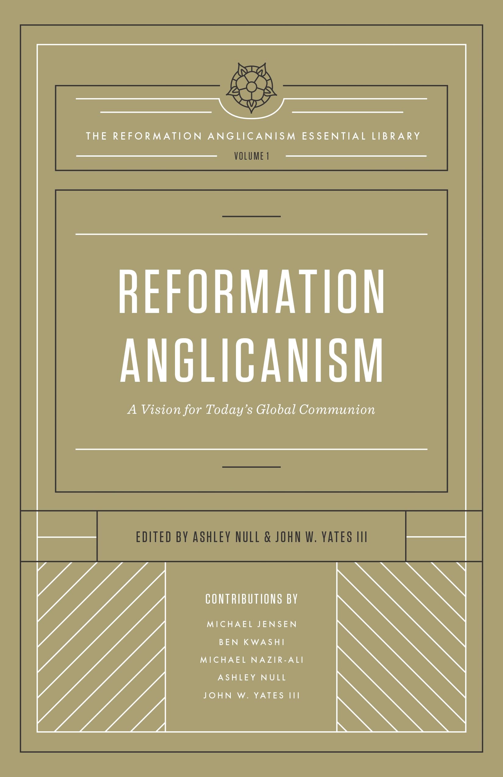 Reformation Anglicanism: A Vision for Today's Global Communion (The Reformation Anglicanism Essential Library, Volume 1),New