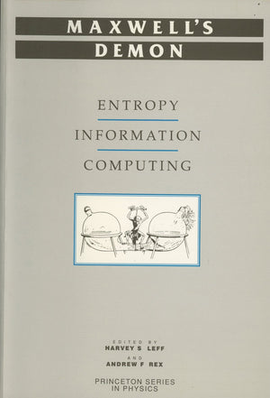 Maxwell'S Demon: Entropy, Information, Computing (Princeton Series In Physics, 49)