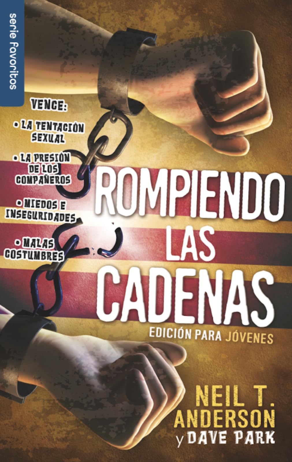Rompiendo Las Cadenas, Edicin Para Jvenes  Serie Favoritos (Spanish Edition)